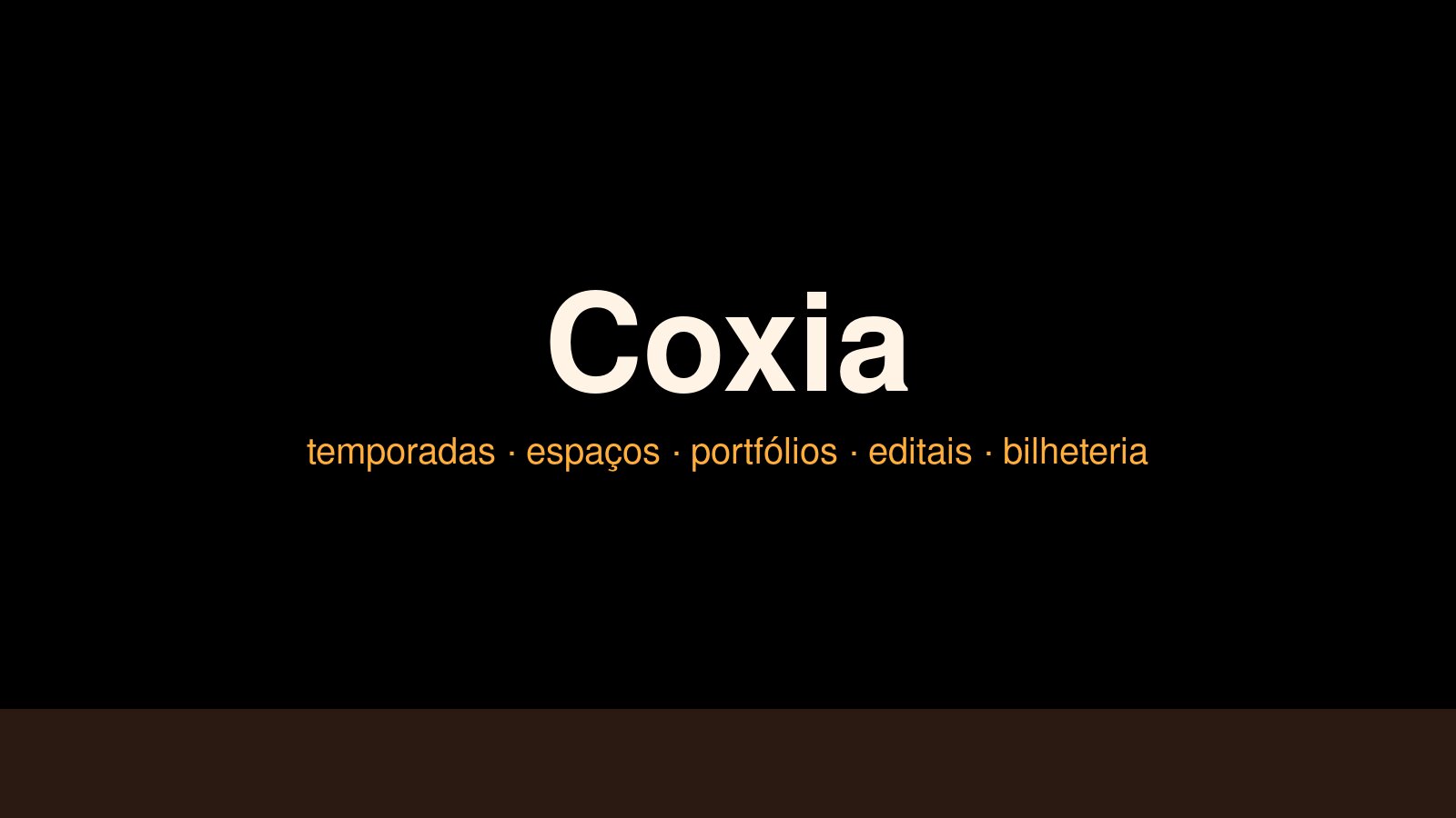 Coxia: plataforma reúne temporadas, espaços, editais e bilheteria em um só sistema